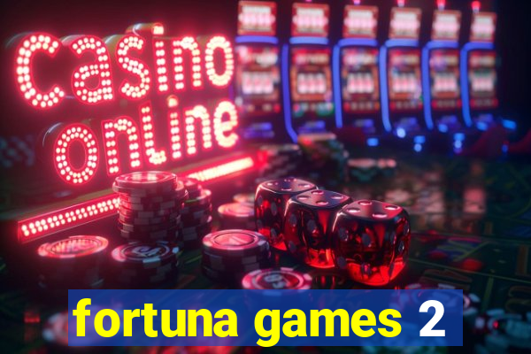 fortuna games 2